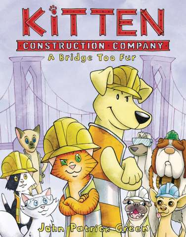 Kitten Construction Company Vol. 2: A Bridge Too Fur