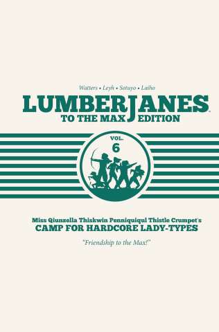Lumberjanes Vol. 6 (To the Max Edition)