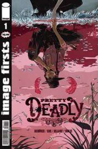 Pretty Deadly #1 (Image Firsts)