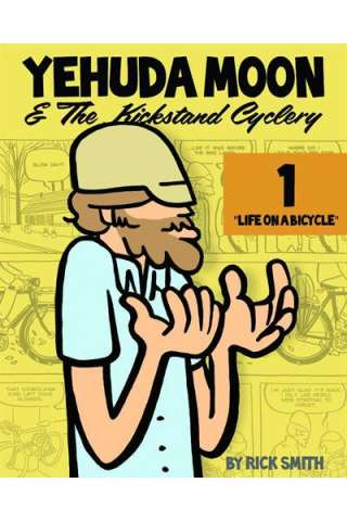 Yehuda Moon & The Kickstand Cyclery Vol. 1: Life on a Bicycle