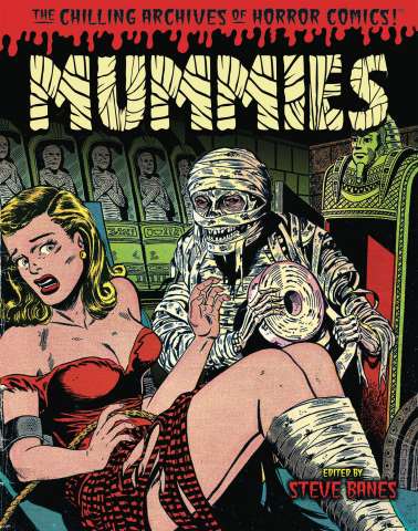 Mummies: Classic Monsters of the Pre-Code Horror Comics