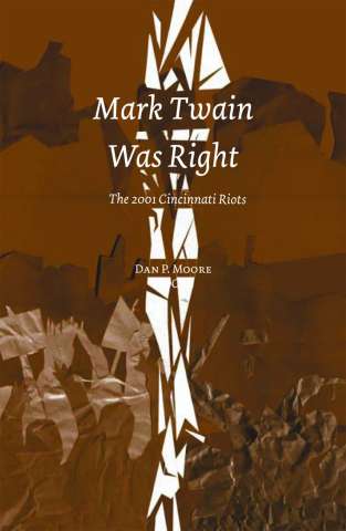 Mark Twain Was Right: The 2001 Cincinnati Riots