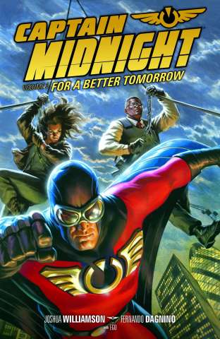 Captain Midnight Vol. 3: For a Better Tomorrow