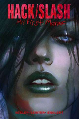 Hack/Slash: My First Maniac Vol. 1