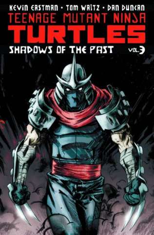 Teenage Mutant Ninja Turtles Vol. 3: Shadows of the Past