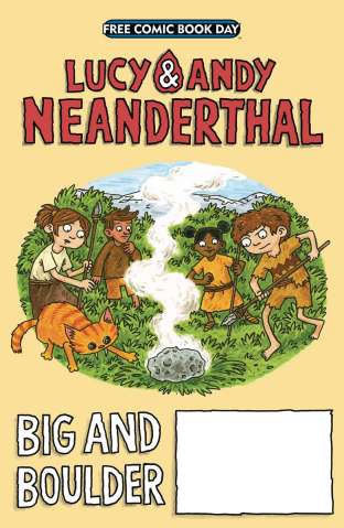 Lucy & Andy Neanderthal: Big and Bolder FCBD 2019