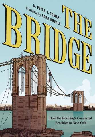 The Bridge: How the Roeblings Connected Brooklyn to New York