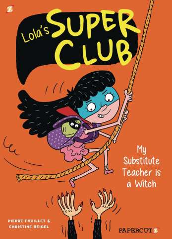 Lola's Super Club Vol. 2: My Substitute Teacher Is a Witch