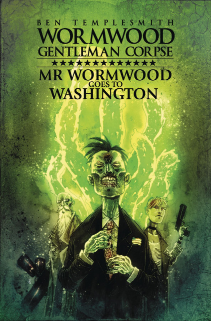 Wormwood: Gentleman Corpse - Mr. Wormwood Goes To Washington