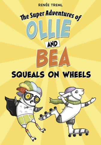 The Super Adventures of Ollie and Bea: Squeals On Wheels