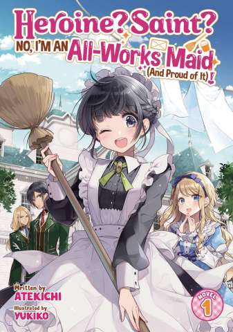 Heroine? Saint? No, I'm an All-Works Maid Vol. 1