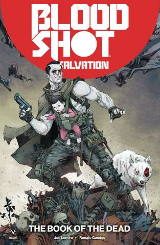 Bloodshot: Salvation Vol. 2: The Book of the Dead