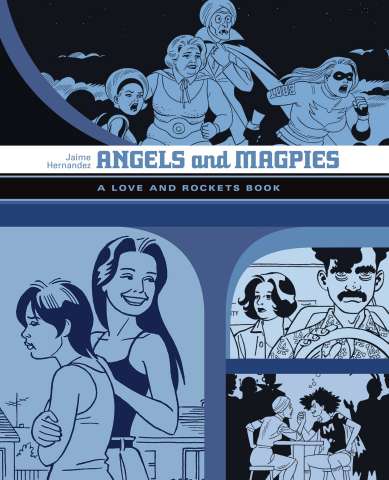 Love & Rockets Library Vol. 6: Angels and Magpies