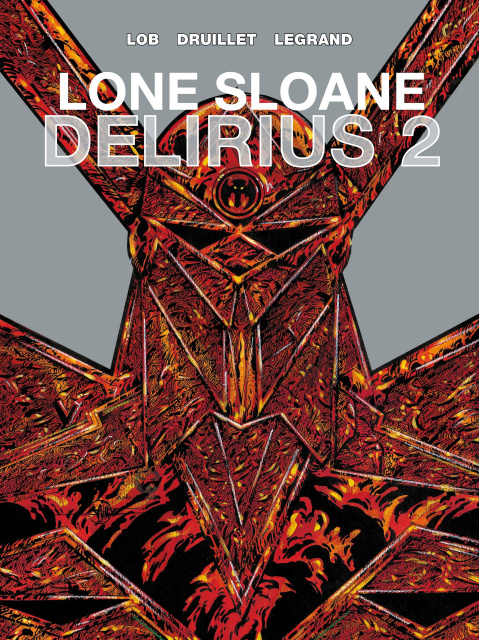 Lone Sloane Vol. 2: Delirius
