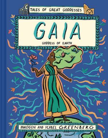 Tales of Great Goddesses: Gaia, Goddess of Earth