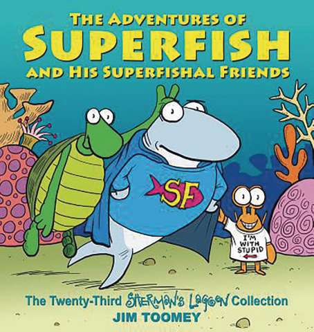 Sherman's Lagoon: The Adventure of Superfish and His Superfishal Friends