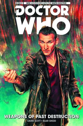 Doctor Who: New Adventures with the Ninth Doctor Vol. 1: Weapons of Past Destruction
