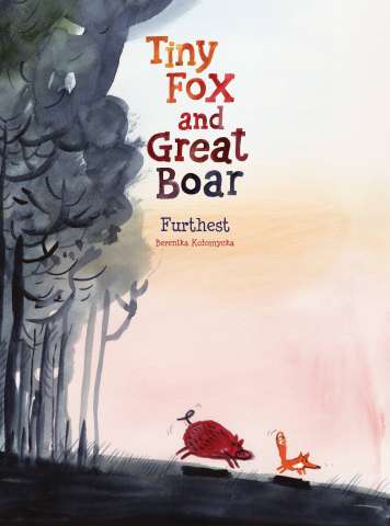 Tiny Fox and Great Boar Book 2: Furthest
