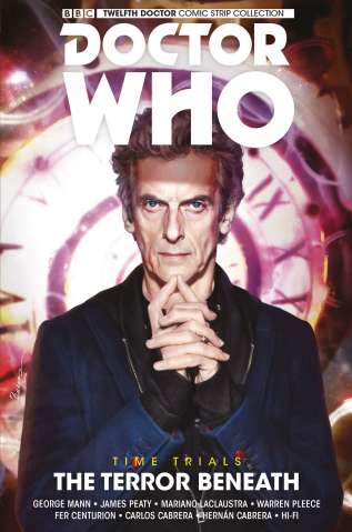 Doctor Who: The Twelfth Doctor Comic Strip Collection Vol. 1: The Terror Beneath
