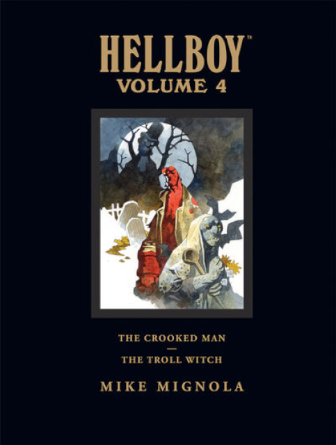 Hellboy Vol. 4: The Crooked Man & The Troll Witch