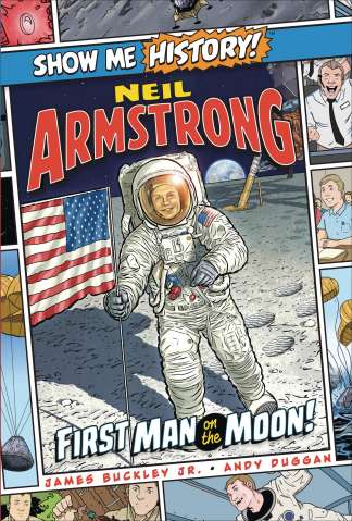 Show Me History! Neil Armstrong, First Man on the Moon