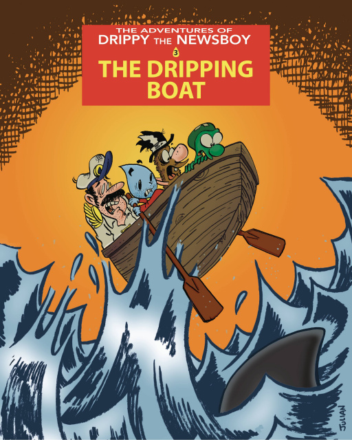 The Adventures of Drippy the Newsboy Vol. 3: The Dripping Boat