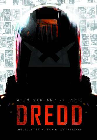 Dredd: The Illustrated Movie Script and Visuals