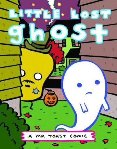 Mr Toast Comics #6: Little Lost Ghost