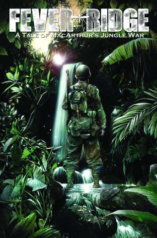 Fever Ridge: A Tale of MacArthur's Jungle War Vol. 1