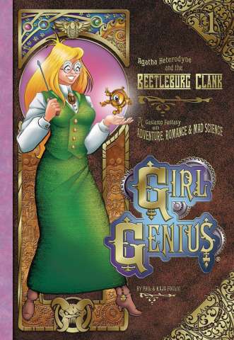 Girl Genius Vol. 1: Agatha Heterodyne and the Beetleburg Clank