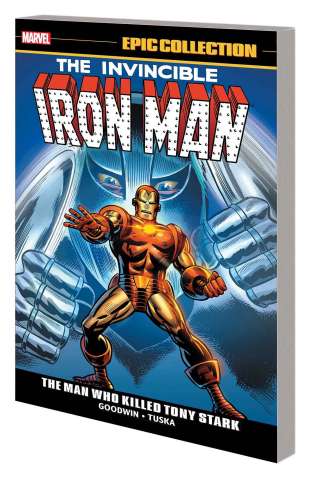 Iron Man: The Man Who Killed Tony Stark (Epic Collection)