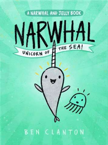 Narwhal Vol. 1: Unicorn of the Sea!