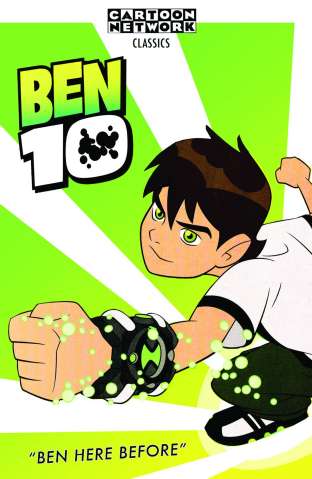 Ben 10 Classics Vol. 1: Ben Here Before