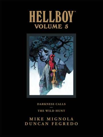 The Hellboy Library Vol. 5: Darkness Calls and The Wild Hunt