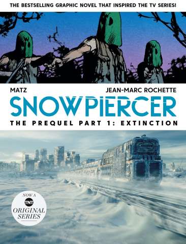 Snowpiercer: The Prequel Vol. 1: Extinction