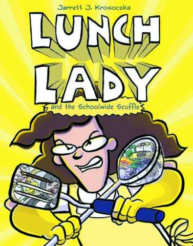 Lunch Lady and the Schoolwide Scuffle