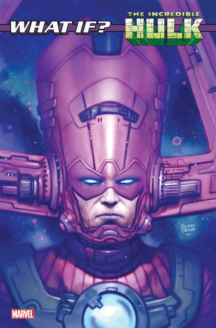 What If... Galactus Transformed The Incredible Hulk? #1 (Ryan Brown Cover)