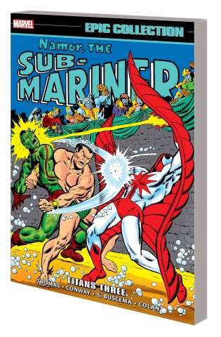 Namor, The Sub-Mariner Vol. 3: Titans Three (Epic Collection)