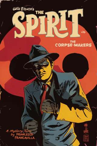 The Spirit: The Corpse-Makers #1 (Francavilla Cover)
