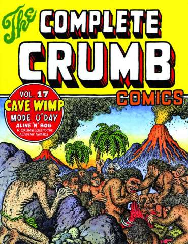 The Complete Crumb Comics Vol. 17: Cave Wimp