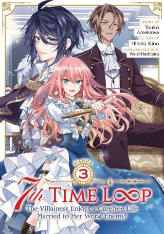 7th Time Loop: The Villainess Enjoys a Carefree Life Married to Her Worst Enemy! Vol. 3