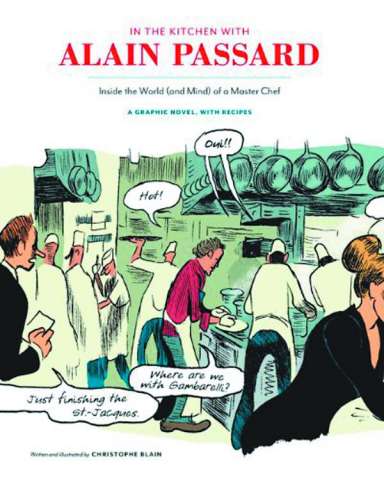 In the Kitchen with Alain Passard: Inside the World (and Mind) of a Master Chef