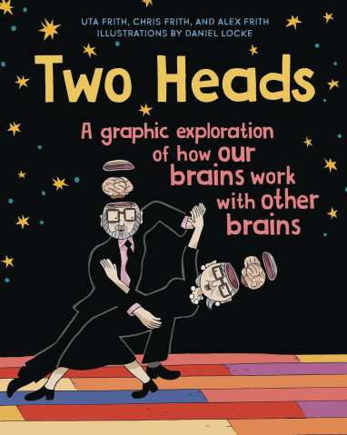 Two Heads: A Graphic Exploration of How Our Brains Work With Other Brains