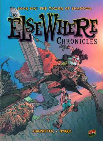 The Elsewhere Chronicles Vol. 6: The Tower of Shadows