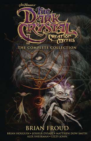 The Dark Crystal: Creation Myths (The Complete Collection)