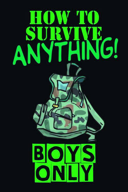 Boys Only: How To Survive Anything