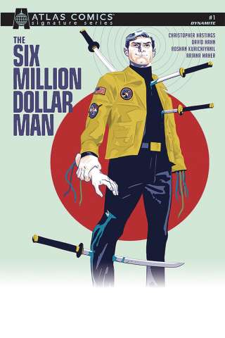 The Six Million Dollar Man #1 (Signed Atlas Edition)