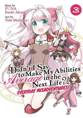 Didn't I Say to Make My Abilities Average in the Next Life?! Everyday Misadventures! Vol. 3