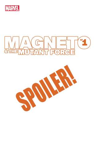 Heroes Reborn: Magneto and The Mutant Force #1 (Chang Spoiler Cover)
