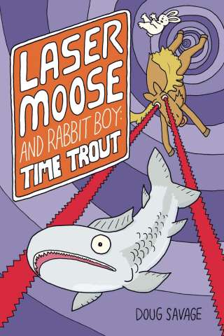 Laser Moose and Rabbit Boy: Time Trout